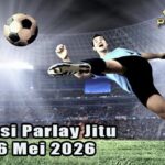 Prediksi Parlay Jitu 5 dan 6 Mei 2026