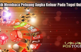 Teknik Membaca Peluang Angka Keluar Pada Togel Online